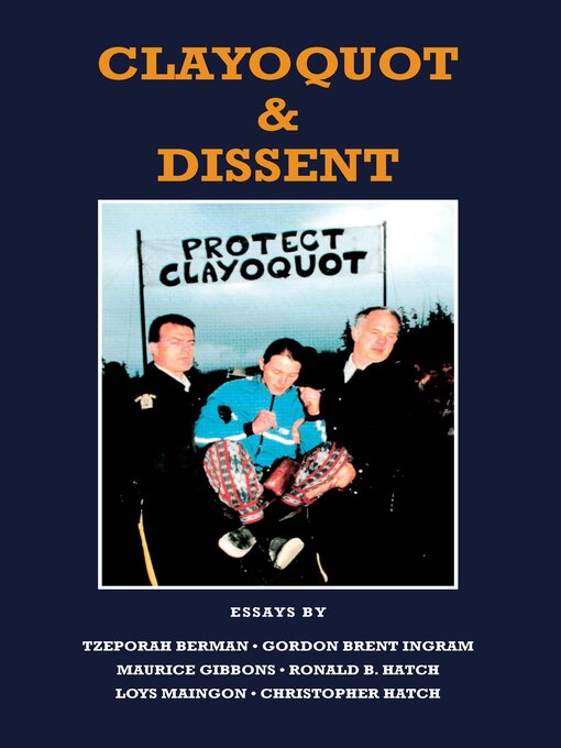 Title details for Clayoquot & Dissent by Ron Hatch - Available